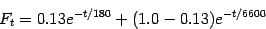 \begin{displaymath}
F_t = 0.13 e^{-t/180} + (1.0-0.13)e^{-t/6600}
\end{displaymath}