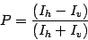 \begin{displaymath}
P = \frac{(I_h - I_v)}{(I_h + I_v)}
\end{displaymath}