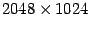 $2048\times 1024$