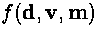 $f({\bf d, v, m})$